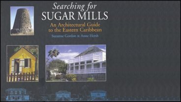 Searching For Sugar Mills - Eastern Caribbean